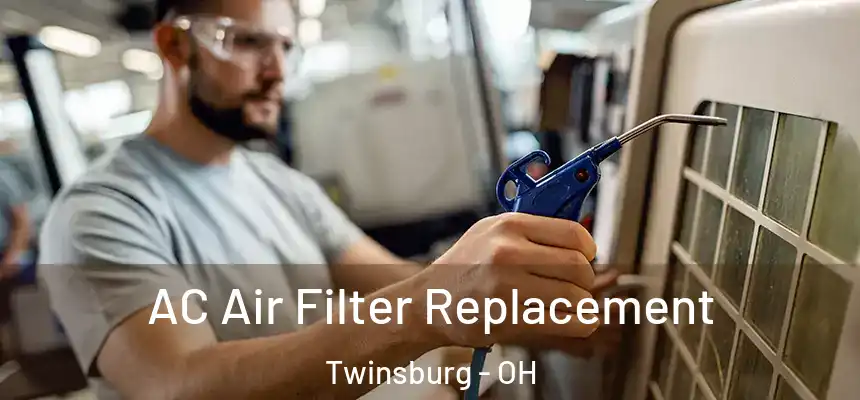  AC Air Filter Replacement Twinsburg - OH