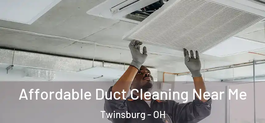  Affordable Duct Cleaning Near Me Twinsburg - OH