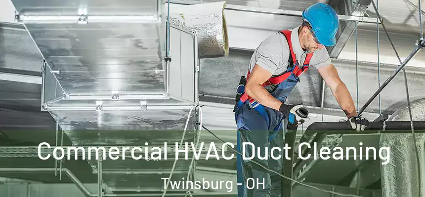  Commercial HVAC Duct Cleaning Twinsburg - OH