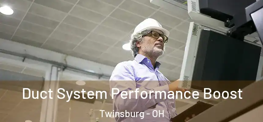  Duct System Performance Boost Twinsburg - OH